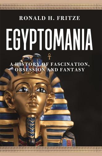 Egyptomania: A History of Fascination, Obsession and Fantasy (Food Controversies)