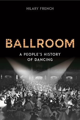 Ballroom: A People�s History of Dancing