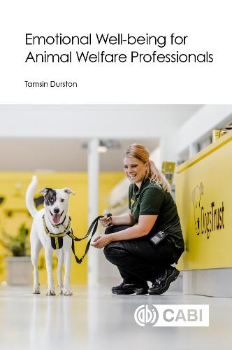 Emotional Well-being for Animal Welfare Professionals (CABI Concise)