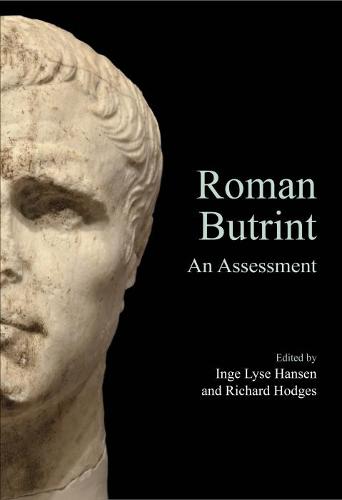 Roman Butrint: An Assessment: 1 (Butrint Archaeological Monographs)