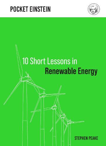 10 Short Lessons in Renewable Energy (Pocket Einstein)