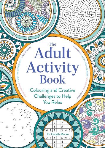 The Adult Activity Book: Colouring and Creative Challenges to Help You Relax