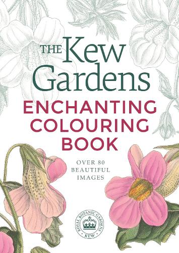 The Kew Gardens Enchanting Colouring Book (Kew Gardens Art & Activities)