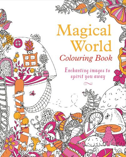 Magical World Colouring Book (Arcturus Creative Colouring)