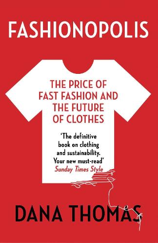 Fashionopolis: The Price of Fast Fashion - and the Future of Clothes