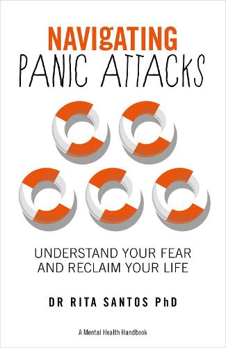 Navigating Panic Attacks: Understand Your Fear and Reclaim Your Life (The Navigating)