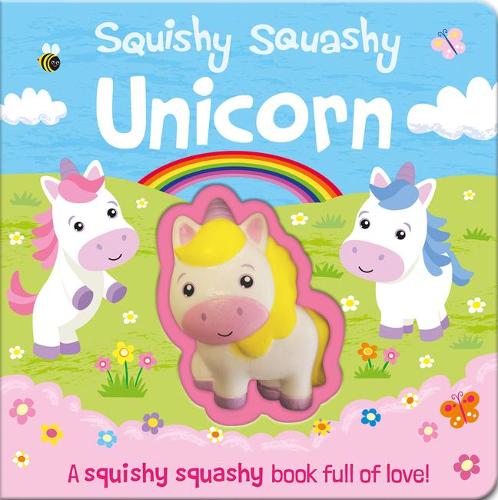 Squishy Squashy Unicorn (Squishy Squashy Books)