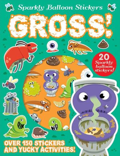 Gross! (Sparkly Balloon Sticker Activity Books)