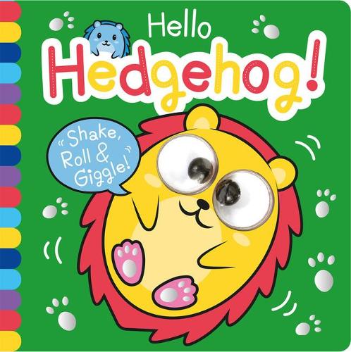 Hello Hedgehog! (Shake, Roll & Giggle Books - Square)