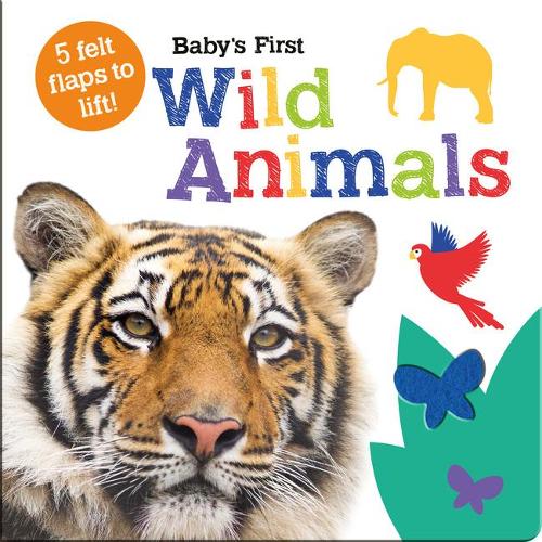 Baby's First Wild Animals (Baby's First Felt Flap Book)