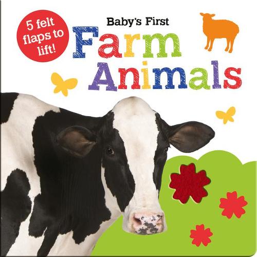 Baby's First Farm Animals (Baby's First Felt Flap Book)