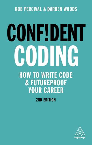 Confident Coding: How to Write Code and Futureproof Your Career (Confident Series)