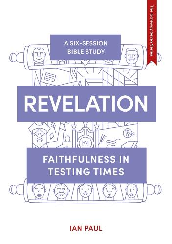 Revelation: Faithfulness in Testing Times (The Gateway Seven Series)