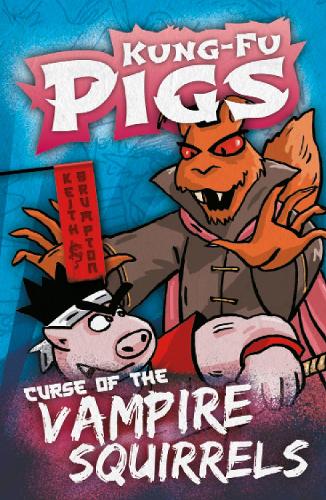 Curse of the Vampire Squirrels (Kung-Fu Pigs)