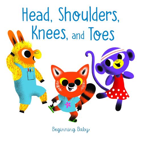 Head, Shoulders, Knees, and Toes: Beginning Baby