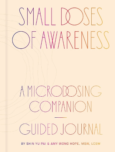 Small Doses of Awareness: A Microdosing Companion - Guided Journal