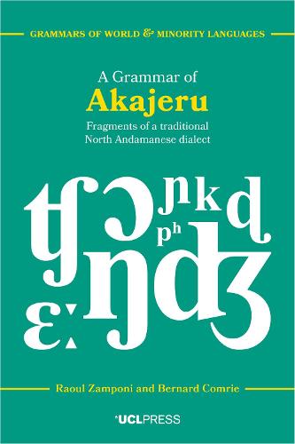 A Grammar of Akajeru: Fragments of a Traditional North Andamanese Dialect (Grammars of World and Minority Languages)