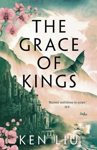 The Grace of Kings: 1 (The Dandelion Dynasty)
