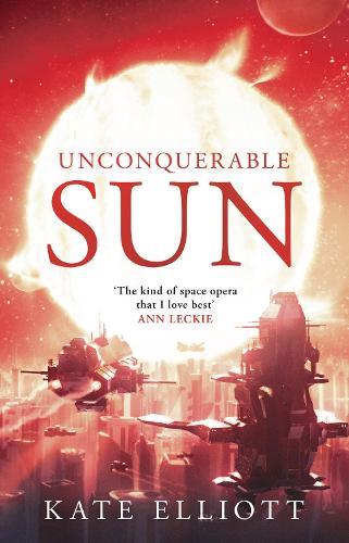 Unconquerable Sun (The Sun Chronicles): 1