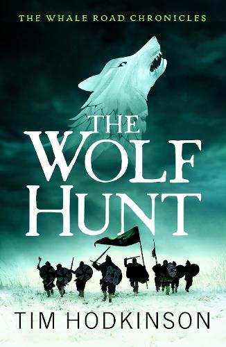 The Wolf Hunt (The Whale Road Chronicles): 3