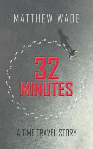 32 Minutes: A Time Travel Story