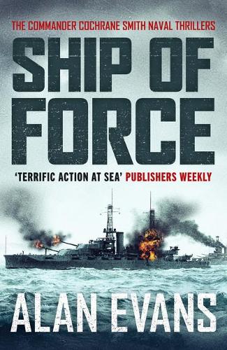 Ship of Force (The Commander Cochrane Smith Naval Thrillers)