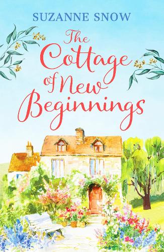 The Cottage of New Beginnings: The perfect cosy and feel-good romance to curl up with (Welcome to Thorndale): 1