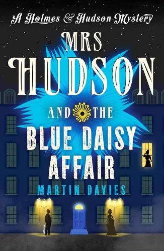 Mrs Hudson and the Blue Daisy Affair: 5 (A Holmes & Hudson Mystery)