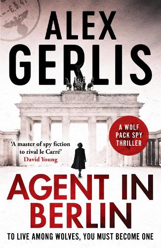 Agent in Berlin: 1 (The Wolf Pack Spies)