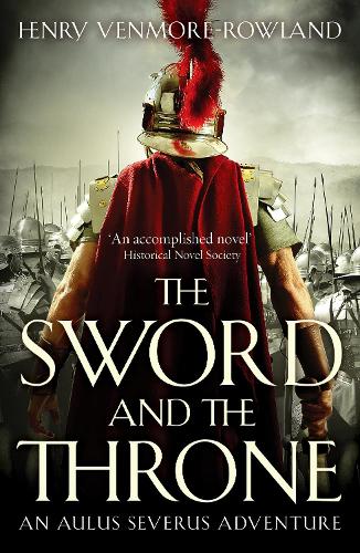 The Sword and the Throne: 2 (The Aulus Severus Adventures)