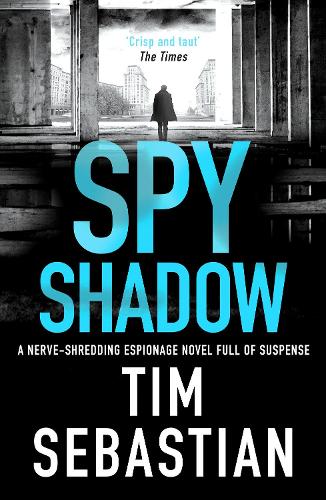 Spy Shadow: A nerve-shredding espionage novel full of suspense: 2 (The Cold War Collection)