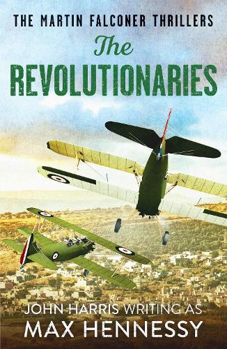 The Revolutionaries: 5 (The Martin Falconer Thrillers)