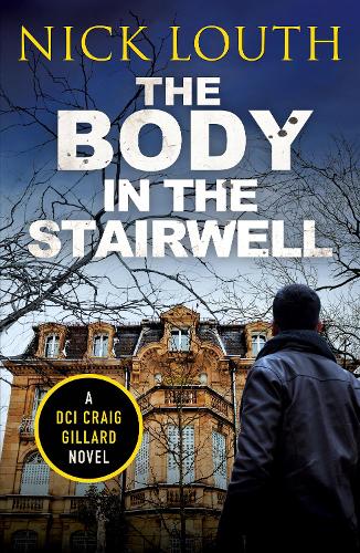 The Body in the Stairwell: 10 (DCI Craig Gillard Crime Thrillers)