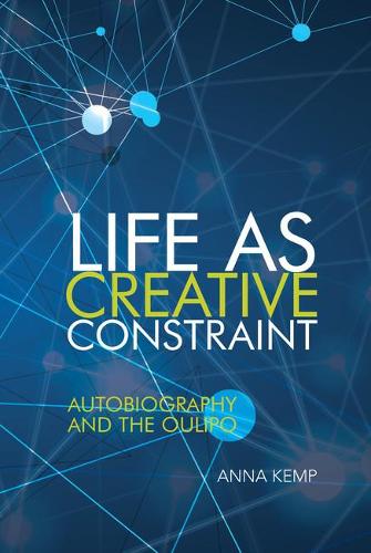 Life as Creative Constraint: Autobiography and the Oulipo (Contemporary French and Francophone Cultures): 76