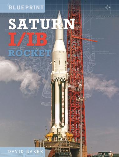 The Saturn I/IB Rocket: NASA's First Apollo Launch Vehicle