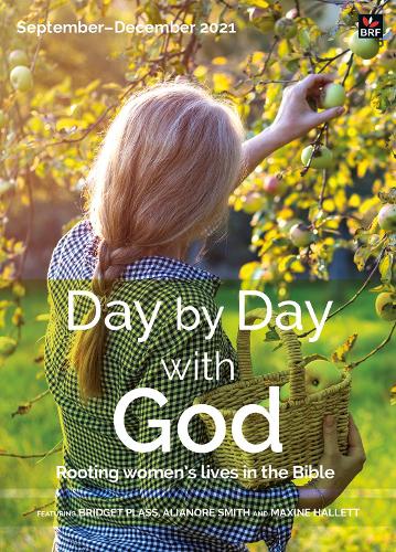 Day by Day with God September-December 2021: Rooting women's lives in the Bible