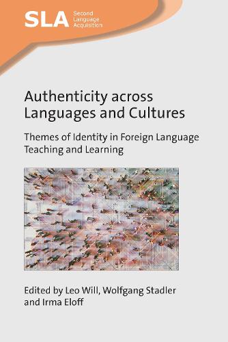 Authenticity across Languages and Cultures: Themes of Identity in Foreign Language Teaching and Learning: 157 (Second Language Acquisition)