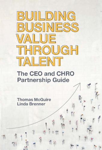 Building Business Value through Talent: The CEO and CHRO Partnership Guide