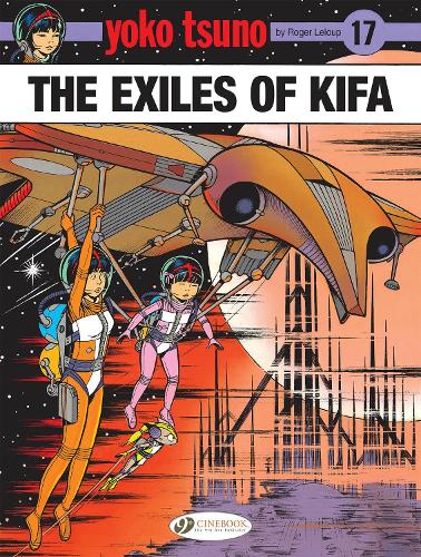 Yoko Tsuno Vol. 17: The Exiles of Kifa (Yoko Tsuno, 17)