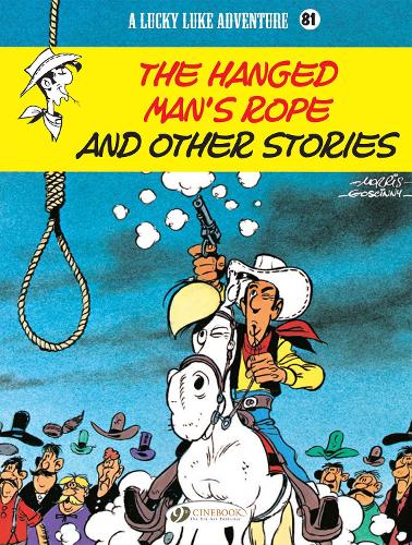 Lucky Luke Vol. 81: The Hanged Man's Rope and Other Stories: The Hanged Man�s Rope and Other Stories (Lucky Luke, 81)
