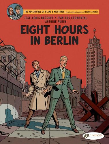 Blake & Mortimer Vol. 29: Eight Hours in Berlin (Blake & Mortimer, 29)