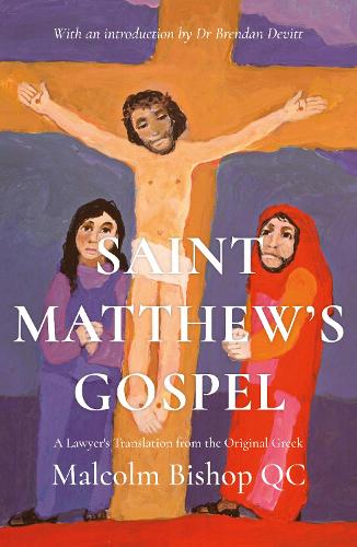Saint Matthew’s Gospel: A Lawyer’s Translation from the Original Greek