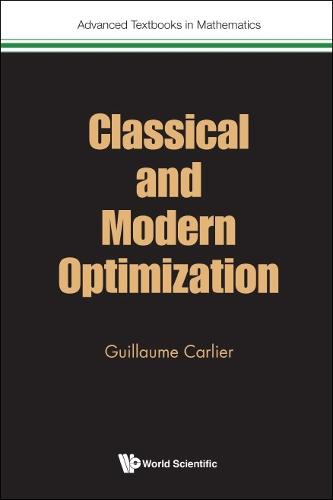 Classical And Modern Optimization: 0 (Advanced Textbooks In Mathematics)