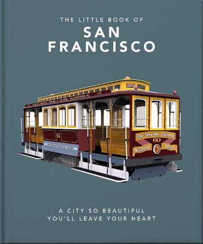 The Little Book of San Francisco: A City So Beautiful You'll Leave Your Heart: 6
