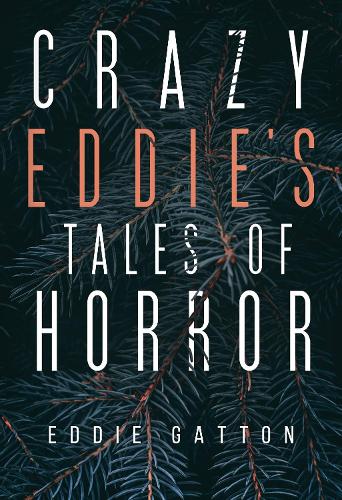 Crazy Eddies Tales of Horror