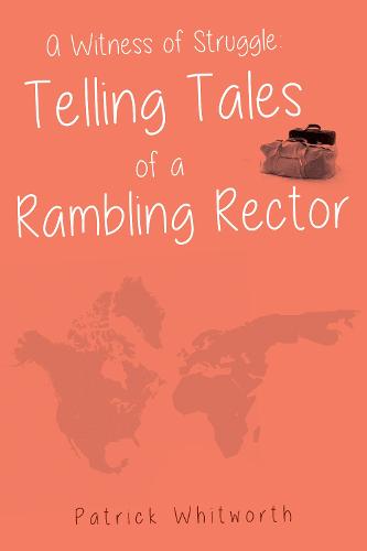 A Witness of Struggle: Telling Tales of a Rambling Rector