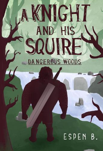 A Knight and his Squire - Dangerous Woods