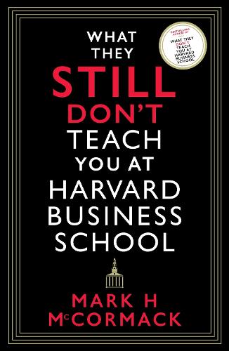 What They Still Don�t Teach You At Harvard Business School