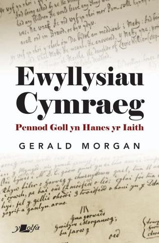 Ewyllysiau Cymraeg - Pennod Goll yn Hanes yr Iaith