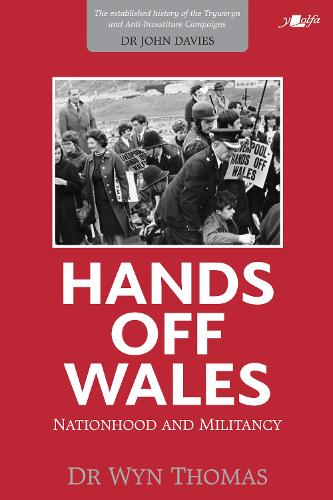 Hands off Wales - Nationhood and Miltancy: Nationhood and Militancy